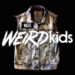 We Are The In Crowd : Weird Kids